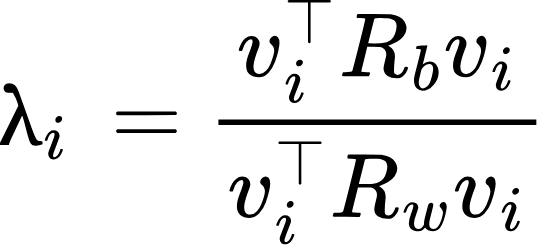 {"id":"13","font":{"size":10.5,"color":"#000000","family":"Georgia"},"code":"$$λ_{i}\,=\frac{v_{i}^{\top  }R_{b} v_{i}}{v_{i}^{\top  }R_{w} v_{i} }$$","backgroundColor":"#ffffff","type":"$$","aid":null,"backgroundColorModified":false,"ts":1720862741451,"cs":"GXrMdd793MABsP+fExC5Tg==","size":{"width":88,"height":40}}